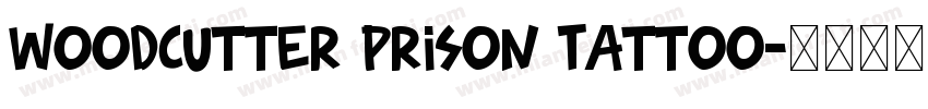 Woodcutter Prison Tattoo字体转换